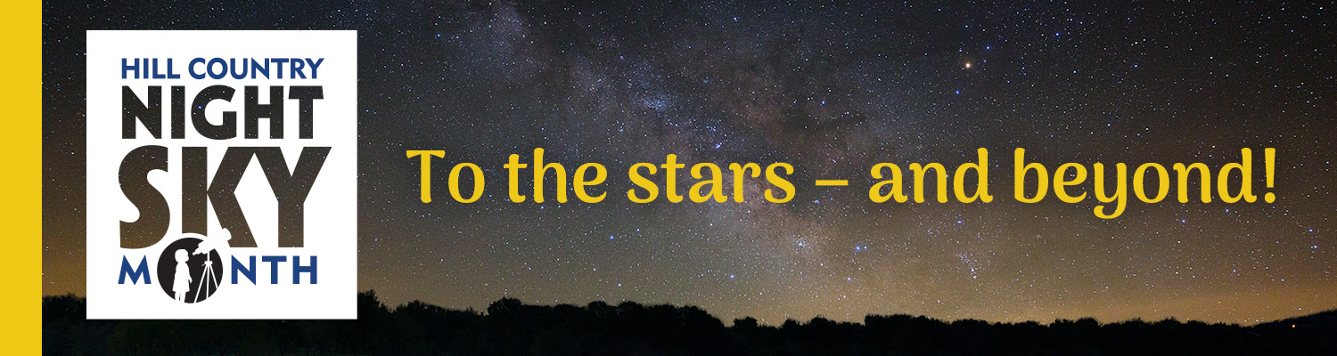 Hill Country Night Sky Month - Learn more