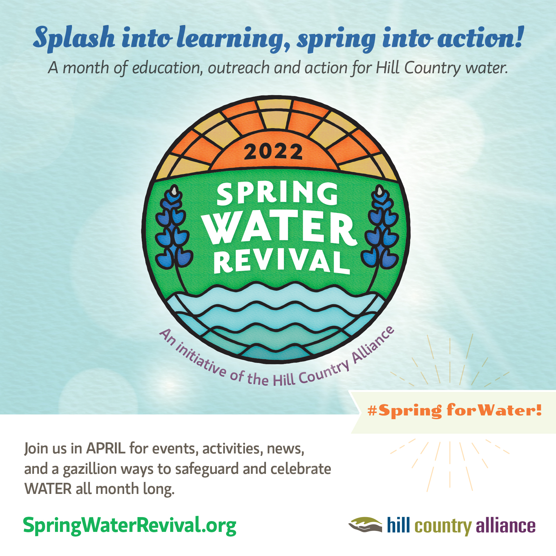 Splash into learning, spring into action. A month of education, outreach, and action for Hill Country Water.