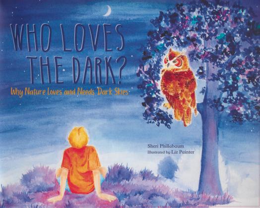 Children's Book cover for "Who Loves the Dark? Why Nature Loves and Needs Dark Skies"