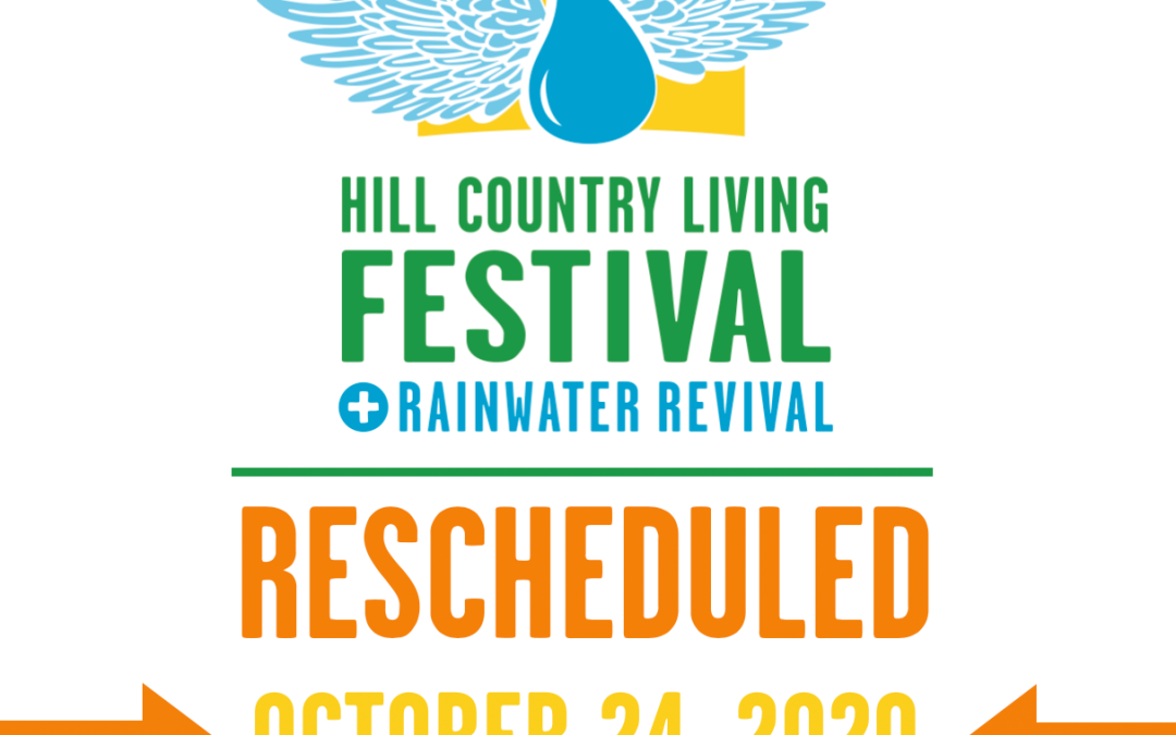 Important Update: Hill Country Living FESTIVAL Rescheduled for October 24, 2020